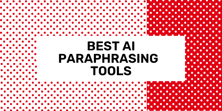 Best Paraphrasing Tools 2024