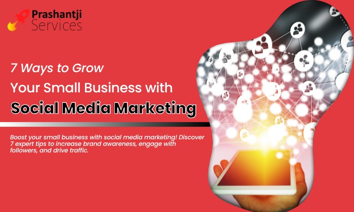 Grow Your Small Business With Social Media Marketing