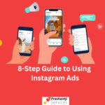 8-Step Guide to Using Instagram Ads | Prashantji Services