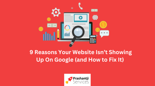 9 Reasons Your Website Isn’t Showing Up On Google (and How to Fix It)