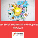 7 Best Small Business Marketing Ideas for 20247 Best Small Business Marketing Ideas for 2024