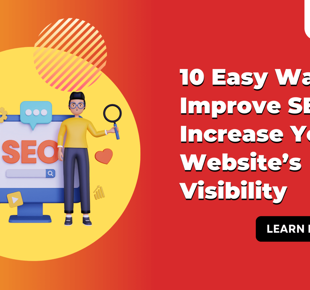 10 Easy Ways to Improve SEO and Increase Your Website’s Visibility