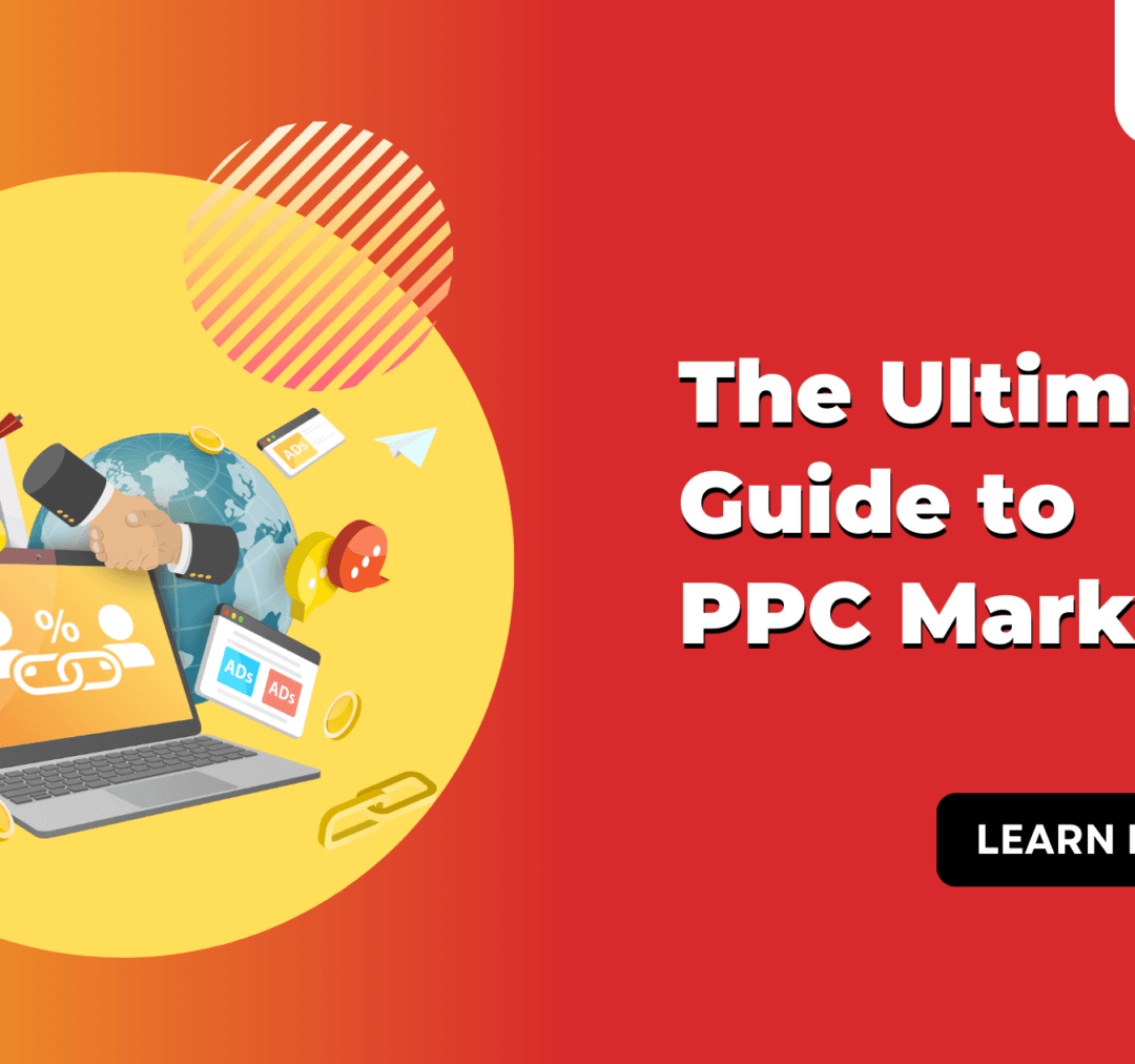 The Ultimate Guide to PPC Marketing