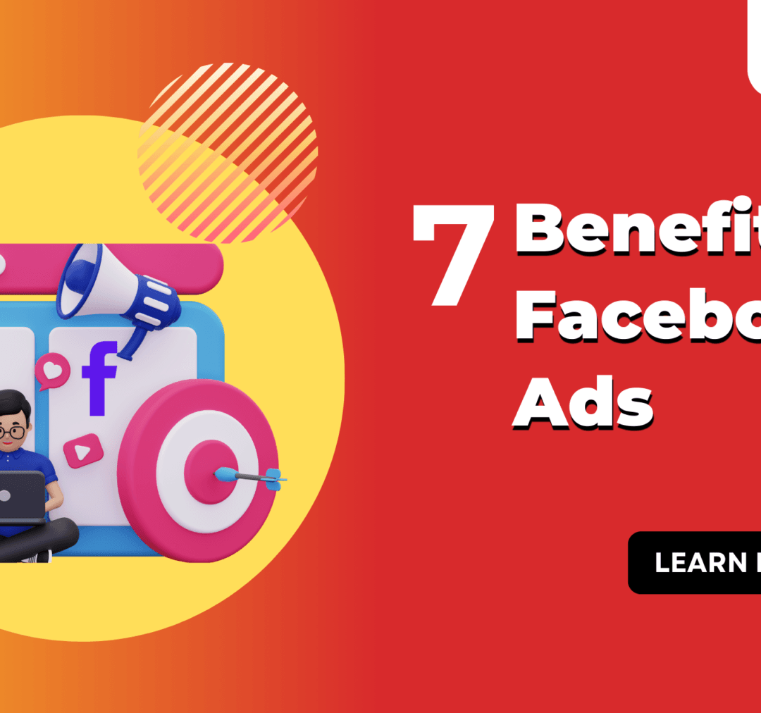 7 Benefits of Facebook Ads