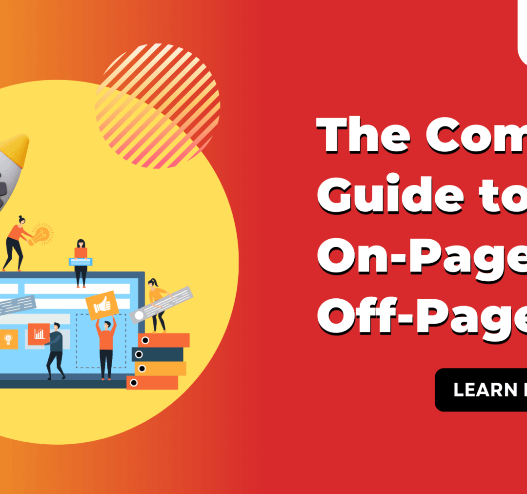 The Complete Guide to On-Page and Off-Page SEO