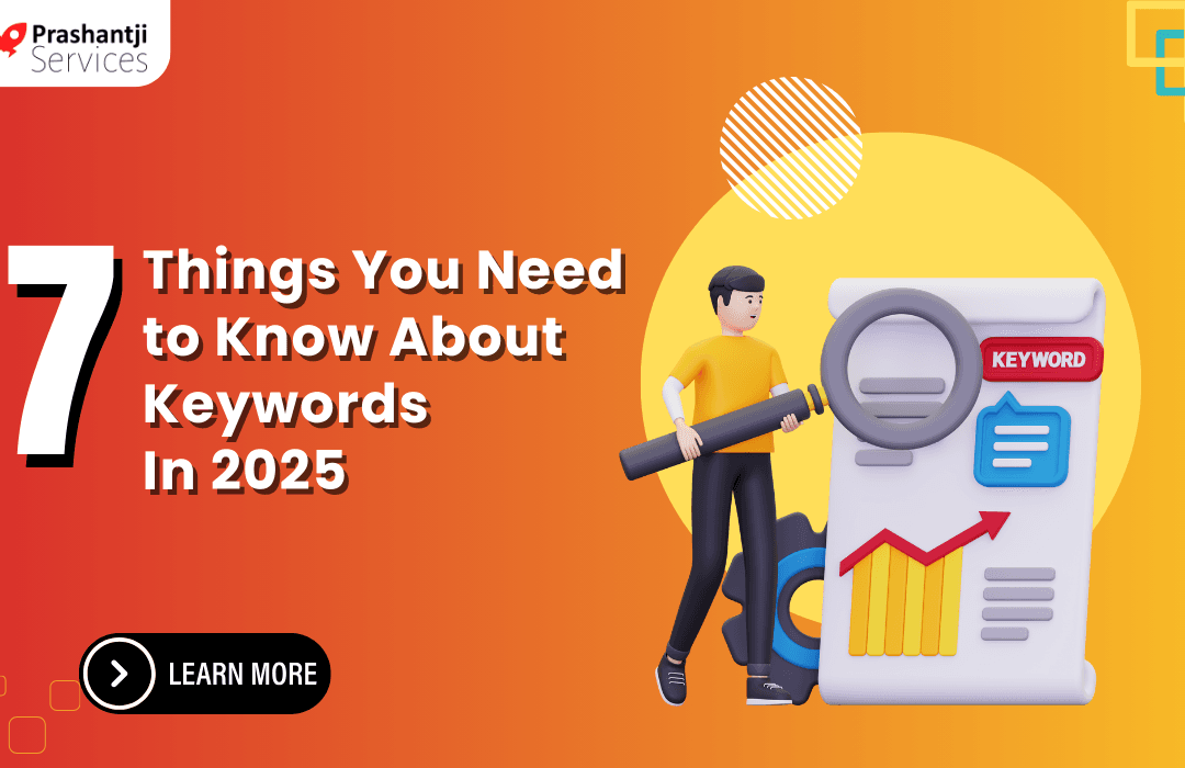 7 Things You Need to Know About Keywords In 2025