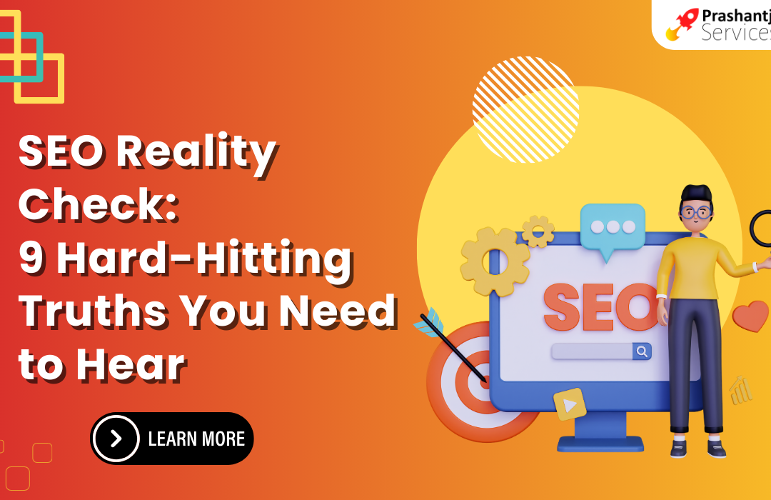 SEO Reality Check: 9 Hard-Hitting Truths You Need to Hear