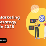 Top 10 Marketing Strategy in 2025