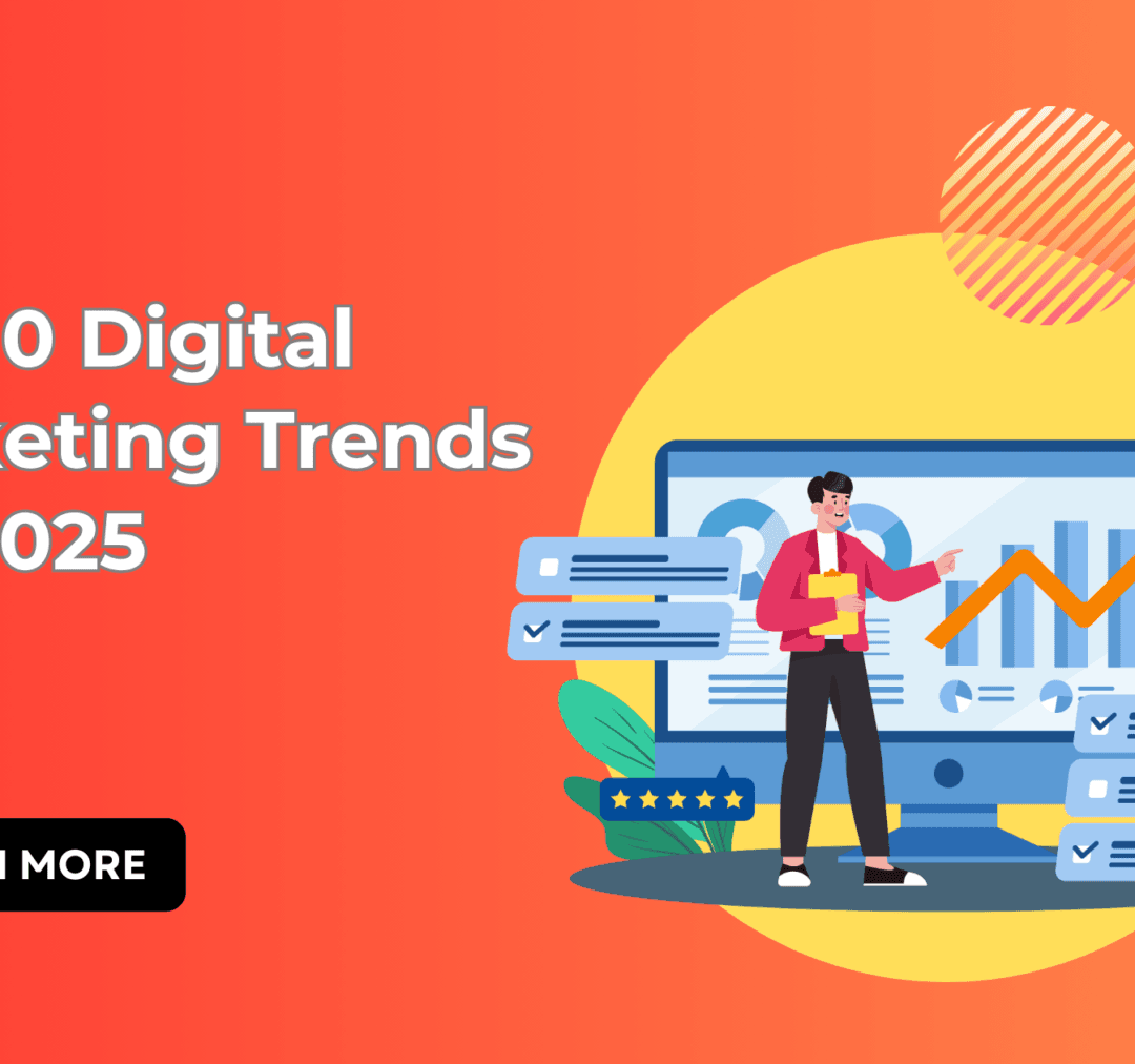 Top 10 Digital Marketing Trends For 2025