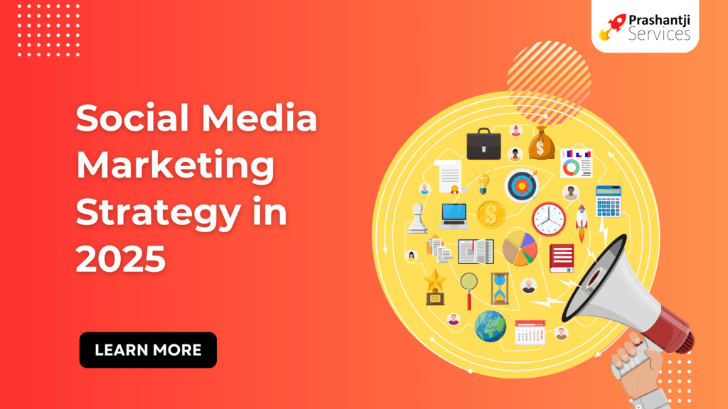 Social Media Marketing Strategy In 2025 | Prashantji Services ...